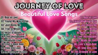 Journey of Love  10 Songs to Discover amp Strengthen Love 💖✨  The Love Mashup 2024 💕  Love Songs [upl. by Treble]