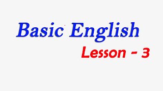 Basic English  Lesson 3 [upl. by Akehsal635]