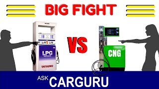 CNG नहीं क्यों  Petrol vs CNG vs LPG इतनी detail से किसी और ने नहीं बताया CARGURU The BigFight [upl. by Lathrope103]