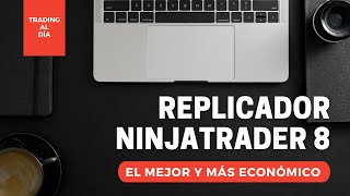 REPLICADOR NINJATRADER 8 EL MEJOR Y MÁS ECONÓMICO [upl. by Eelime]