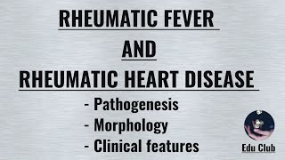 Rheumatic fever and Rheumatic Heart Disease  Pathophysiology  Morphology  Clinical features [upl. by Jacobsohn]