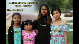 Ka Hawi Na Dam Maw II 2019 Sunday School hla thar II God song singer groups by Htun Kyaw [upl. by Ainoval]