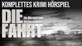 Die Fahrt  Krimi Drama  Komplettes Hörspiel [upl. by Yddur]