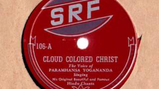 Paramhansa Yogananda  Cloud Colored Christ [upl. by Aynnat912]