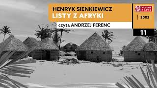 Listy z Afryki czII 11  Henryk Sienkiewicz  Audiobook po polsku [upl. by Ybeloc]