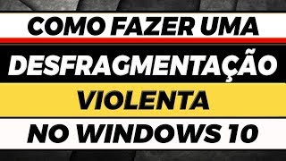 COMO FAZER UMA DESFRAGMENTAÇÃO NO PC DA FORMA CORRETA [upl. by Hamirak740]