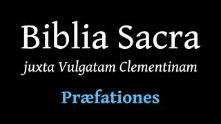 Biblia Sacra 000 Praefationes [upl. by Shannah]