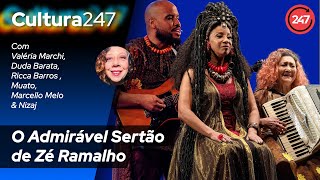 CULTURA 247 O Admirável Sertão de Zé Ramalho [upl. by Anitnauq]