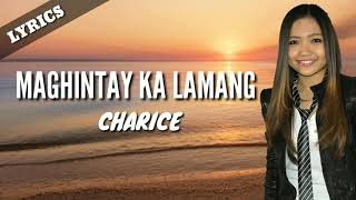 Charice  Maghintay ka lamang Lyrics [upl. by Ricky897]