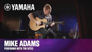 Yamaha  Mike Adams Performs with the NTX3 AcousticElectric NylonString Guitar [upl. by Ennelram]