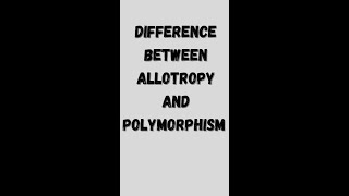 Difference Between Allotropy and Polymorphism [upl. by Aranat396]