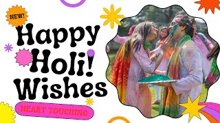 Heart Touching Happy Holi wishes  Holi Wishes For Love  Wishes For Happy Holi [upl. by Ivey]