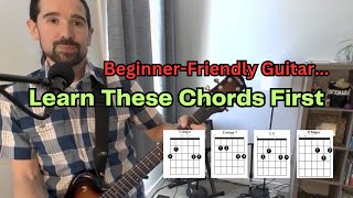 Beginner Guitar Chords The 4 Most Friendly Chords Every Beginner Should Know [upl. by Krystin]