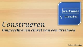 Construeren omgeschreven cirkel van een driehoek  Wiskundemeester [upl. by Assiren]