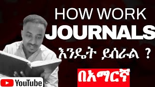 እንዴት ጆርናል እንስራ  HOW JOURNAL ENTRIES WORK In Accounting [upl. by Nonnaer]