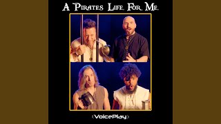 Yo Ho A Pirates Life For Me  VoicePlay acapella [upl. by Scherman]