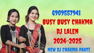 Busy Busy Chakma New DJ Lalen 20242025 [upl. by Hunt392]