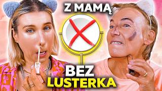 ♦ ONA SIĘ NIE MALUJE 😂 MAKIJAŻ BEZ LUSTERKA Z MAMĄ ♦ Agnieszka Grzelak Beauty [upl. by Fablan]