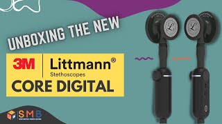 Unboxing the New 3M Littmann CORE DIGITAL Stethoscope [upl. by Moyer]