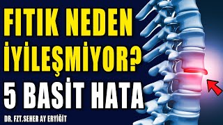 FITIK NEDEN İYİLEŞMİYOR 5 HATA aktifizyo fıtık fıtıktedavisi [upl. by Arriaes]