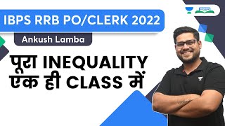 पूरा INEQUALITY एक ही CLASS में  IBPS RRB POCLERK 2022  Ankush Lamba  Bankers Hub [upl. by Haida]