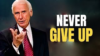 Never Give Up  WATCH THIS  Jim Rohn Motivation That Will Leave You Speechless [upl. by Elliven]