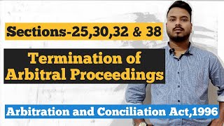 Termination of arbitral proceedingssec25303238Arbitration and conciliation Act [upl. by Ahsenev]