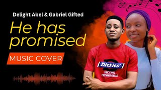 HE HAS PROMISED HE WONT FAIL COVER BY DELIGHT ABEL AND GABRIEL GIFTED [upl. by Atinas523]