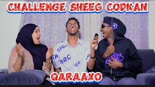 CHALLENGE SHEEG CODKAN \\ SHAADIYO SHARAF amp LIICATO [upl. by Trimble788]