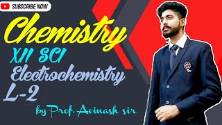 XII Science  Chemistry  Electrochemistry L2 by Prof Avinash sir  educational chemistry vt [upl. by Animlehliw]