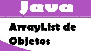 Tutorial Java  ArrayList de Objetos [upl. by Nathalia]