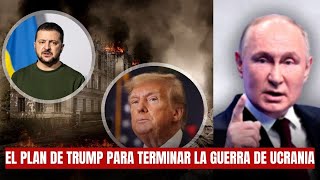 URGENTE  Trump ya tendría un plan para terminar la guerra de Ucrania [upl. by Ndnarb294]