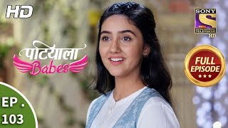 Patiala Babes  Ep 103  Full Episode  18th April 2019 [upl. by Eirbua126]