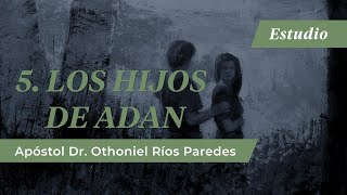 Los Hijos De Adán  Apóstol Dr Othoniel Ríos Paredes [upl. by Ellienad]