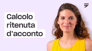 Ritenuta d’acconto cos’è e come si calcola [upl. by Nattie]