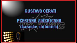 G Cerati  Persiana americana karaoke sinfónico [upl. by Kip]