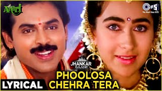 Phoolon Sa Chehra Tera  Lyrical Jhankar  Venkatesh  Karisma Kapoor  Udit Narayan  Anari [upl. by Shanks]