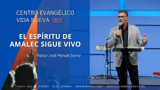 El espíritu de Amalec sigue vivo por el pastor José Manuel Sierra [upl. by Piper]