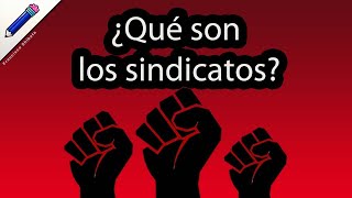 Los Sindicatos son malos Qué son los sindicatos Sindicatos Origen e Historia de los Sindicatos [upl. by Balas318]