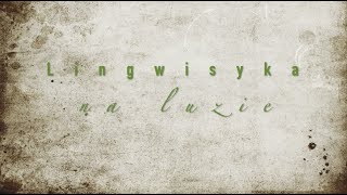 Lingwistyka na luzie 0 – zwiastun [upl. by Nosbig]