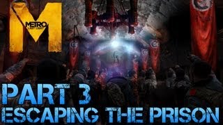 Metro Last Light  ESCAPING PRISON  Part 3 PC Max Settings 1080p Walkthrough  GTX 670 i5 3570k [upl. by Dhar]