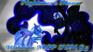 Nightmare Moon  Historia MLP FIM G4 [upl. by Iphagenia452]