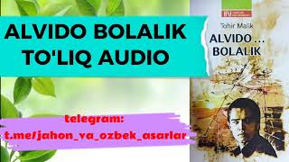 ALVIDO BOLALIK  TOHIR MALIK  TOLIQ AUDIO KITOB alvido [upl. by Derian]