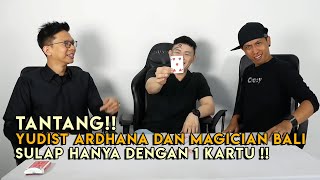 TANTANG YUDIST ARDHANA DAN MAGICIAN BALI SULAP HANYA DENGAN 1 KARTU  RUMAHRHOMEDAL [upl. by Werby]