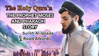 Amazing recitation to the prophet Moses and Pharaoh story  Sheikh Raad Alkurdi [upl. by Aihsenal]