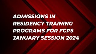 Admissions in Residency Training Programs for FCPS January Session 2024 [upl. by Nerro405]