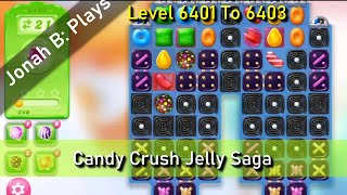 Candy Crush Jelly Saga Level 6401 To 6403 [upl. by Barb]