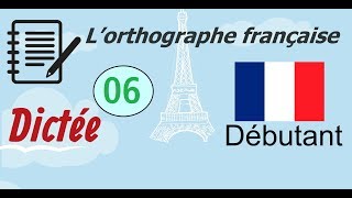 L’orthographe française  Dictée Débutant 06 [upl. by Chasse]