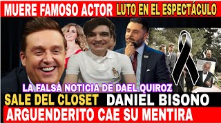 ✝️TRISTE NOTICIA MUERE PRIMER ACTOR  DANIEL BISOGNO SALE DEL CLOSET  SALE 2 TUMOR [upl. by Jankell]