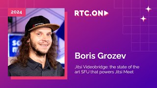 Boris Grozev – Jitsi Videobridge the state of the art SFU that powers Jitsi Meet  RTCON 2024 [upl. by Astri]